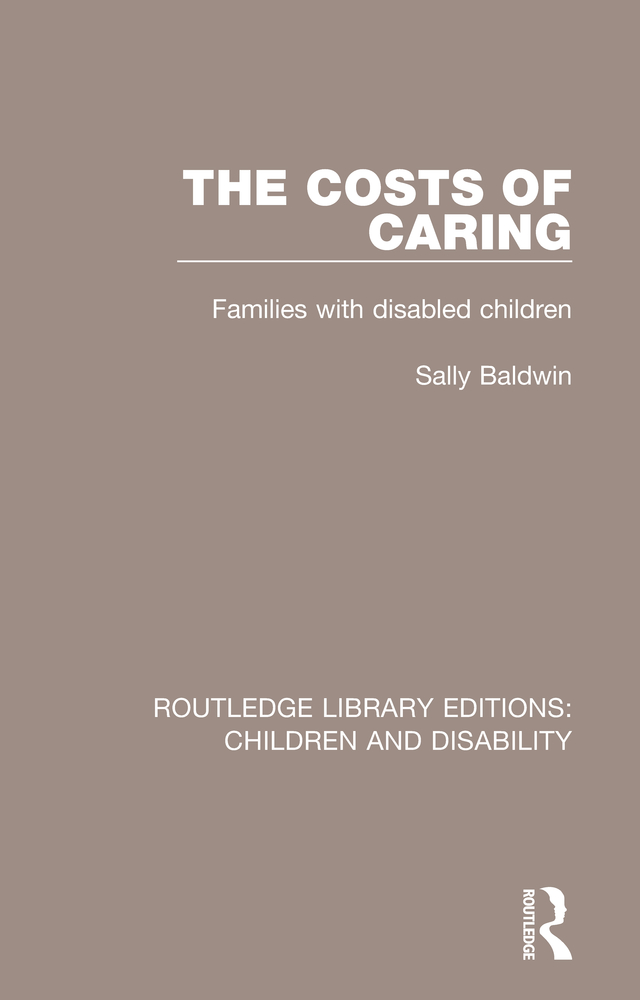 Routledge Library Editions Children and Disability Volume 4 THE COSTS OF - photo 1