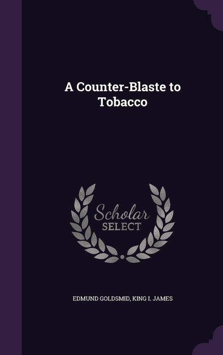 A COVNTER-BLASTE TO TOBACCO This Edition is limited to seventy-five Large - photo 1
