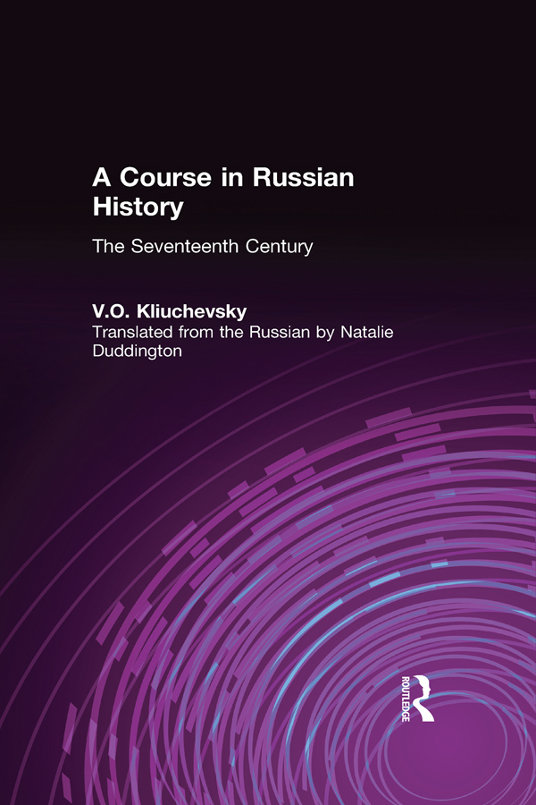 A COURSE IN RUSSIAN HISTORY The Seventeenth Century The present volume deals - photo 1