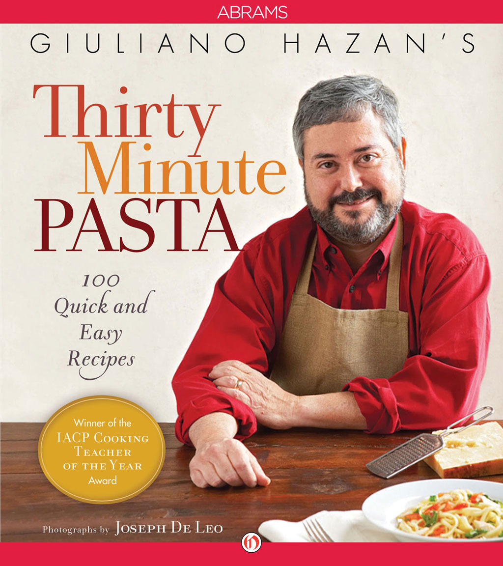 Giuliano Hazans Thirty Min ute Pasta 100 Quick and Easy Recipes P - photo 1