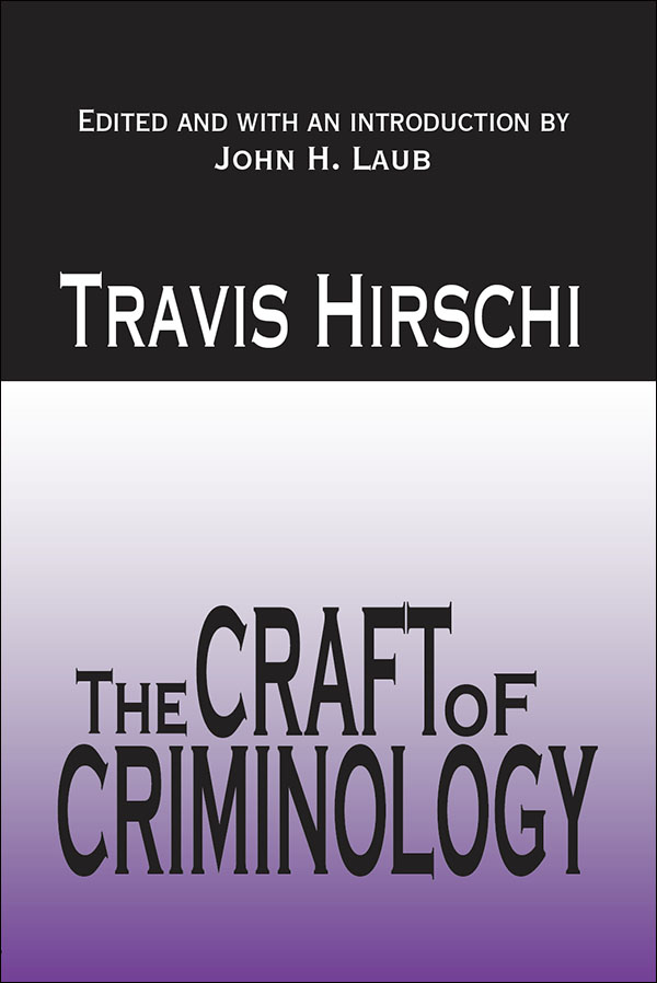 THE CRAFT OF CRIMINOLOGY First published 2002 by Transaction Publishers - photo 1