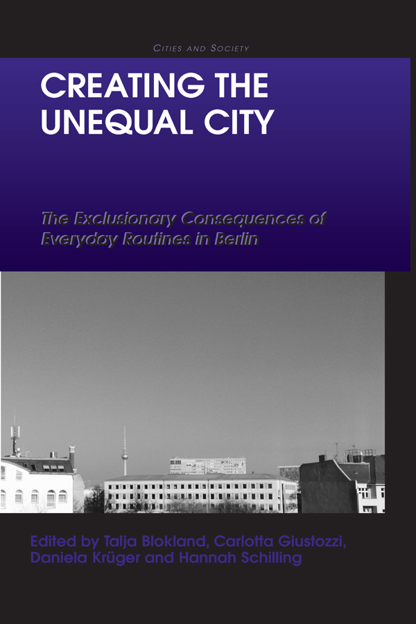 Creating the Unequal City Cities and Society Series Series Editor Chris - photo 1