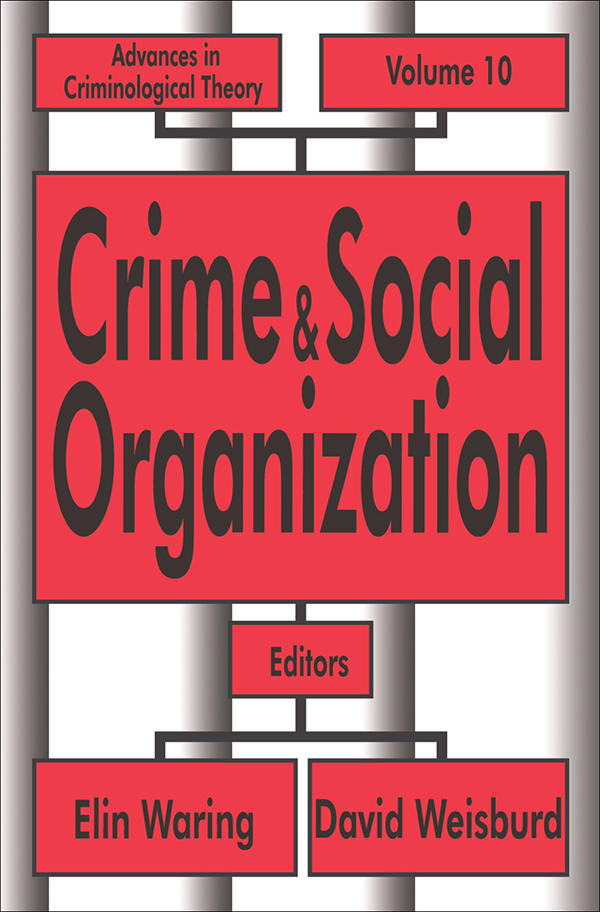 Crime Social Organization Advances in Criminological Theory Volume 10 - photo 1