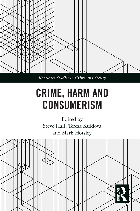 Crime Harm and Consumerism This book offers a collection of cutting-edge - photo 1