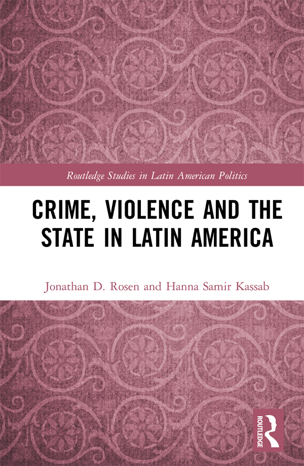 Rosen and Kasaabs Crime Violence and the State in Latin America is essential - photo 1