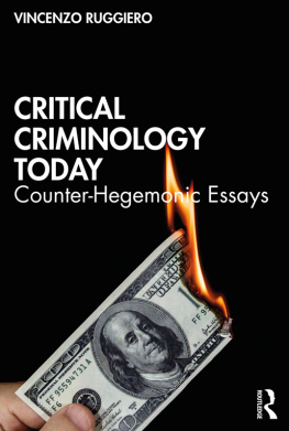 Vincenzo Ruggiero Critical Criminology Today: Counter-hegemonic Essays