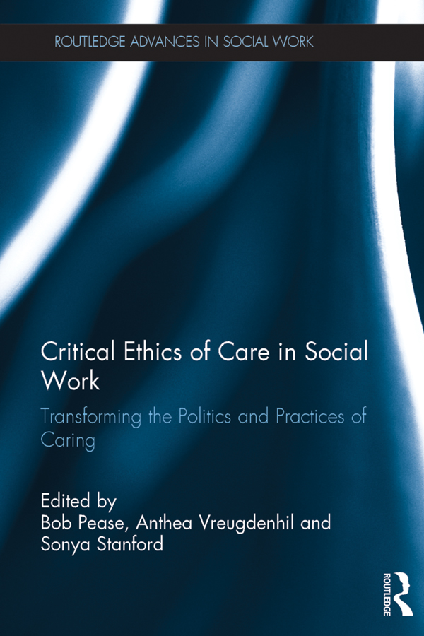 Critical Ethics of Care in Social Work This book argues that the concept of - photo 1