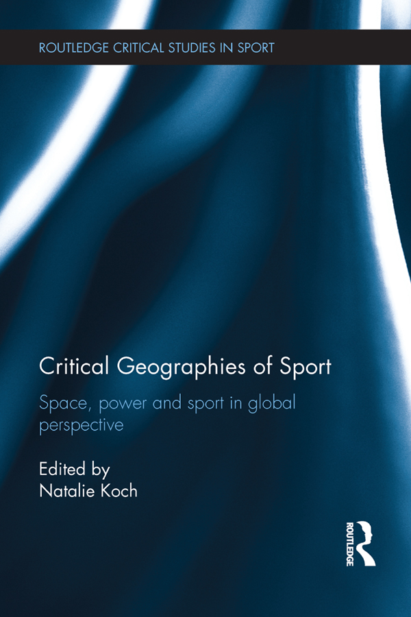 Critical Geographies of Sport Sport is a geographic phenomenon The physical - photo 1