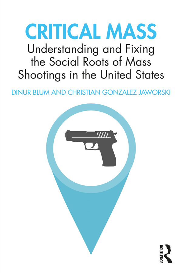 Critical Mass This book examines social patterns in 2000 mass shootings in the - photo 1