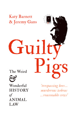 Katy Barnett Guilty Pigs: The Weird and Wonderful History of Animal Law