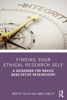 Martin Tolich - Finding Your Ethical Research Self: A Guidebook for Novice Qualitative Researchers