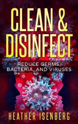 Heather Isenberg - Clean & Disinfect: Reduce Germs, Bacteria, and Viruses