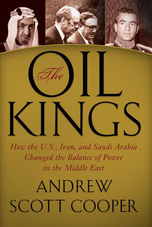 The Oil Kings How the US Iran and Saudi Arabia Changed the Balance of Power in the Middle East - image 1