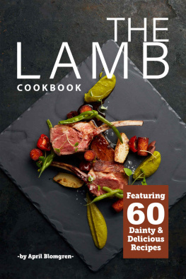 April Blomgren - The Lamb Cookbook: Featuring 60 Dainty & Delicious Recipes