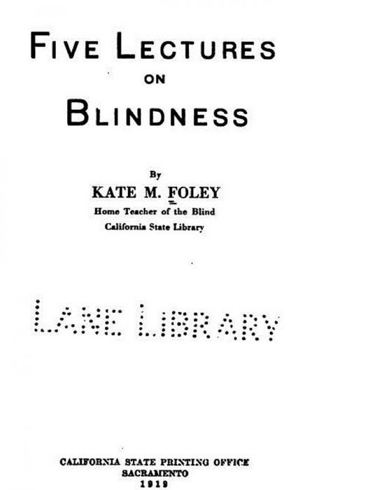 CALIFORNIA STATE LIBRARY Five Lectures on Blindness By KATE M FOLEY - photo 1