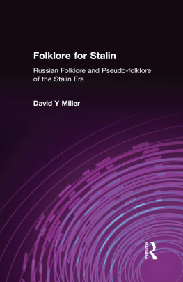 Frank J. Miller Folklore for Stalin: Russian Folklore and Pseudo-folklore of the Stalin Era