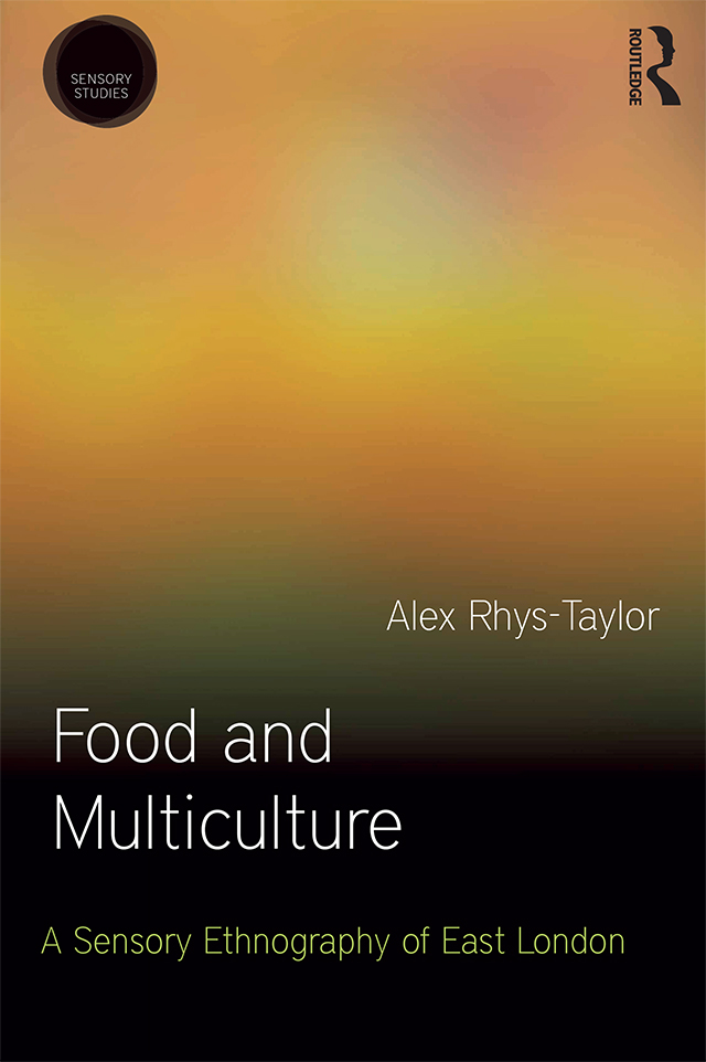 Food and Multiculture Sensory Studies Series Series Editor David Howes As - photo 1