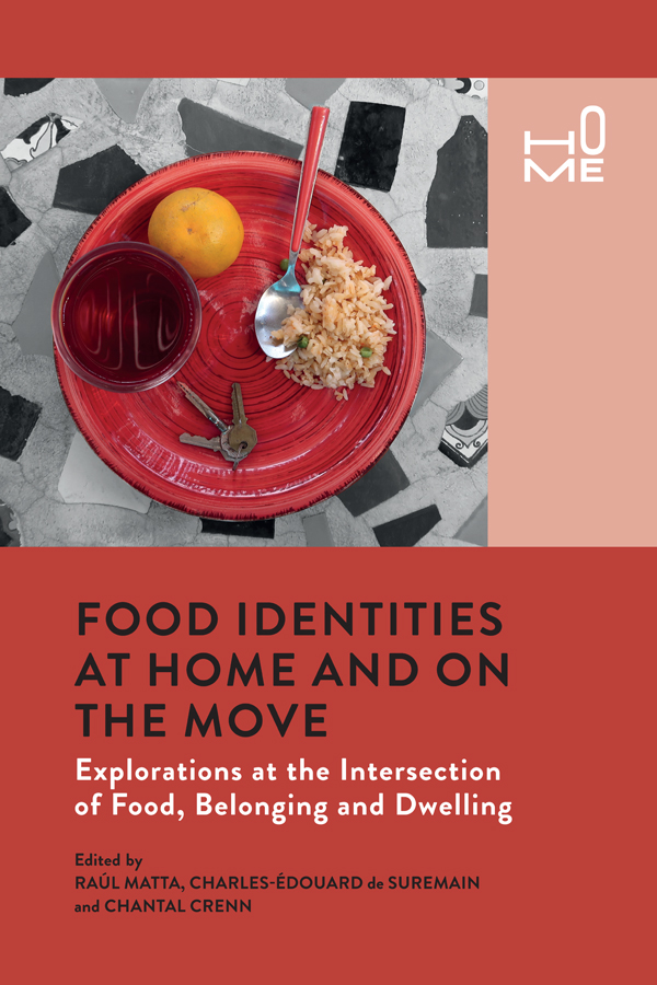 Food Identities at Home and on the Move Series Editors Victor Buchli and - photo 1