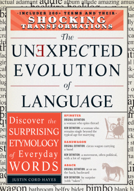 Justin Cord Hayes The unexpected evolution of language: Discover the surprising etymology of everyday words