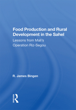 R. James Bingen Food Production and Rural Development in the Sahel: Lessons from Malis Operation Riz-segou