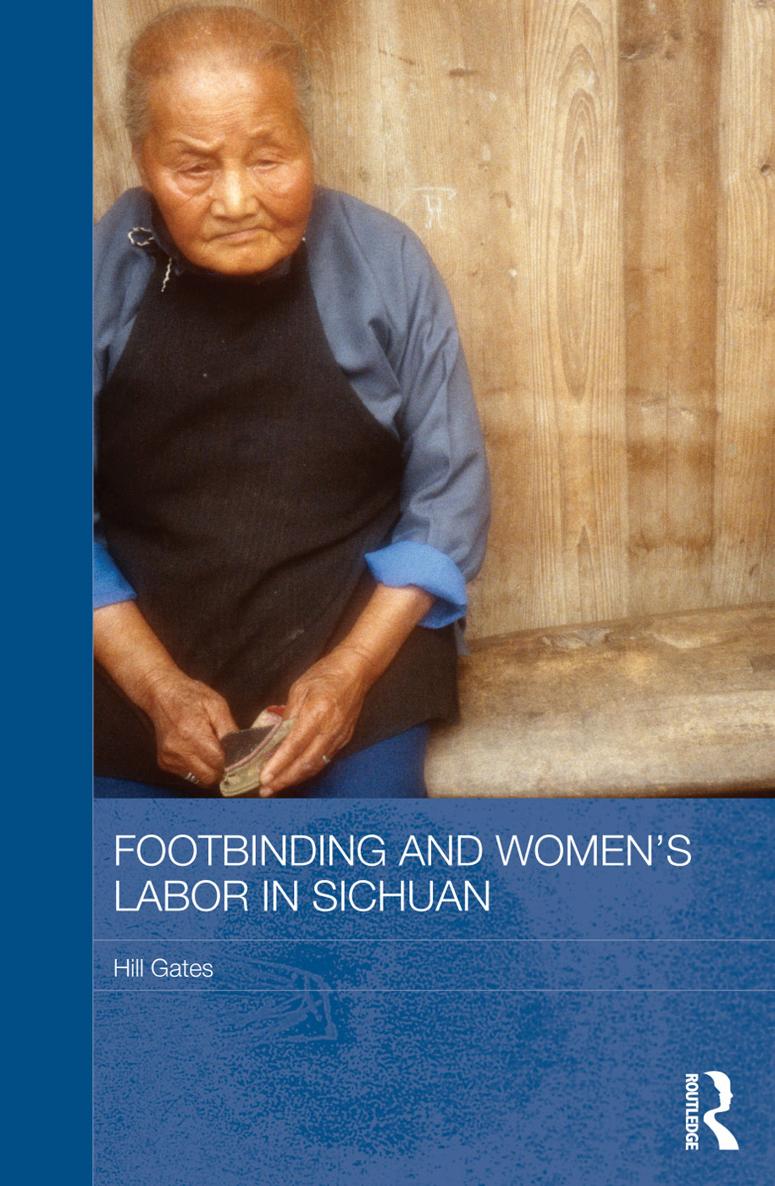 Footbinding and Womens Labor in Sichuan When Chinese women bound their - photo 1