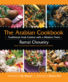 Ramzi Choueiry - The Arabian Cookbook: Traditional Arab Cuisine with a Modern Twist