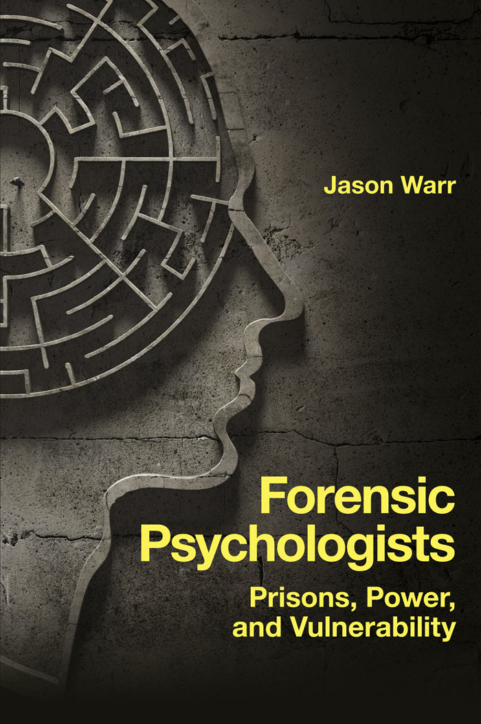 Forensic Psychologists Prisons Power and Vulnerability BY JASON WARR De - photo 1