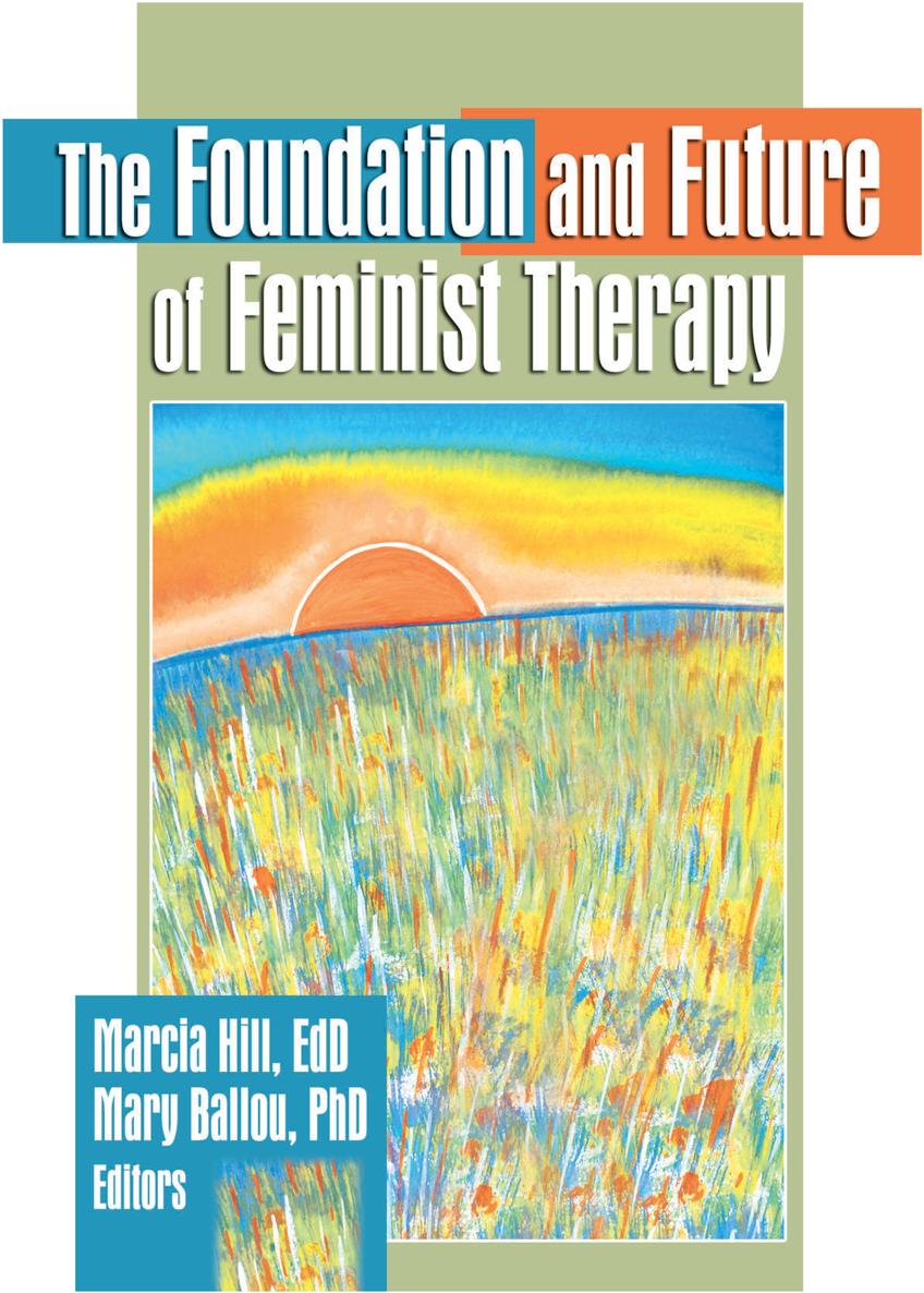 The Foundation and Future of Feminist Therapy The Foundation and Future of - photo 1