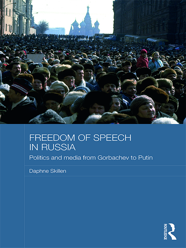 Freedom of Speech in Russia This book traces the life of free speech in Russia - photo 1