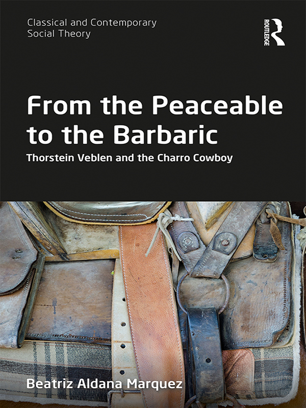 From the Peaceable to the Barbaric This book applies Thorstein Veblens cultural - photo 1