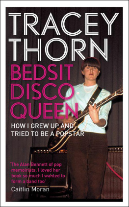 Tracey Thorn - Bedsit Disco Queen: How I Grew Up and Tried to Be a Pop Star