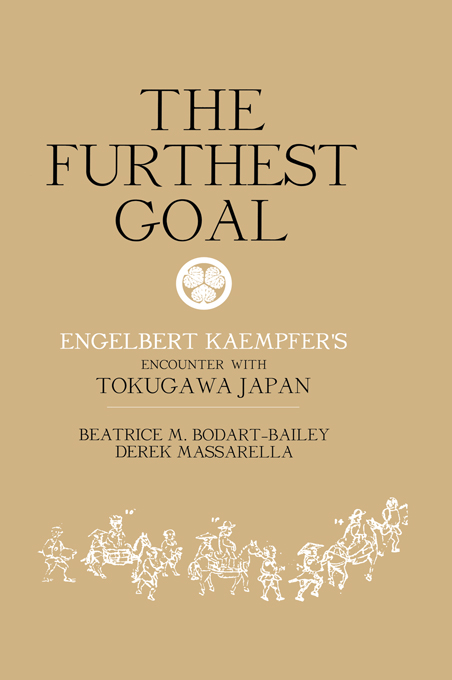 THE FURTHEST GOAL ENGELBERT KAEMPFERS ENCOUNTER WITH TOKUGAWA JAPAN THE - photo 1