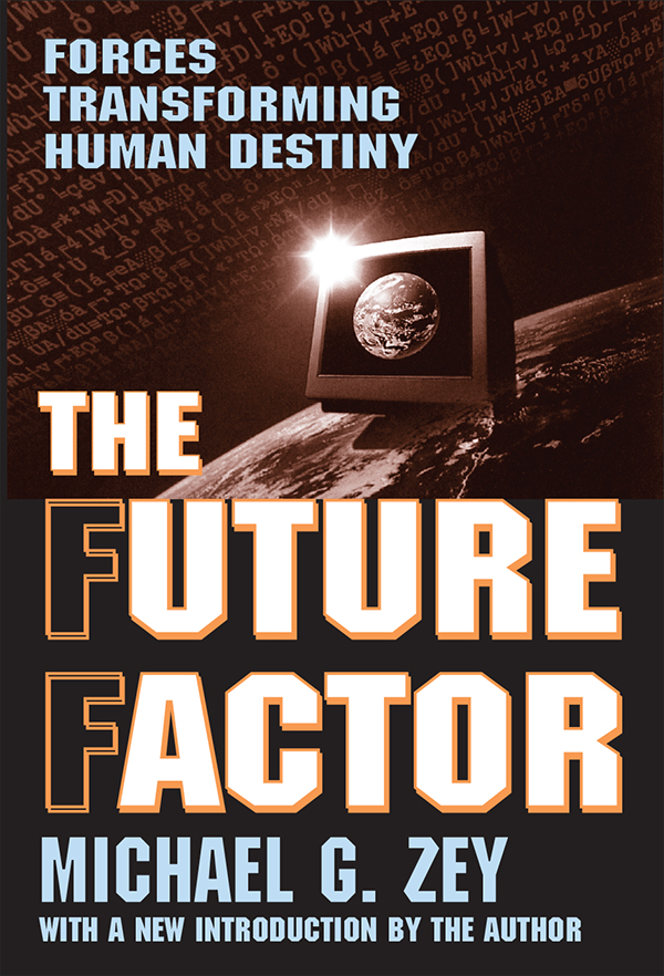 The Future Factor Originally published in 2000 by McGraw-Hill Published 2004 - photo 1