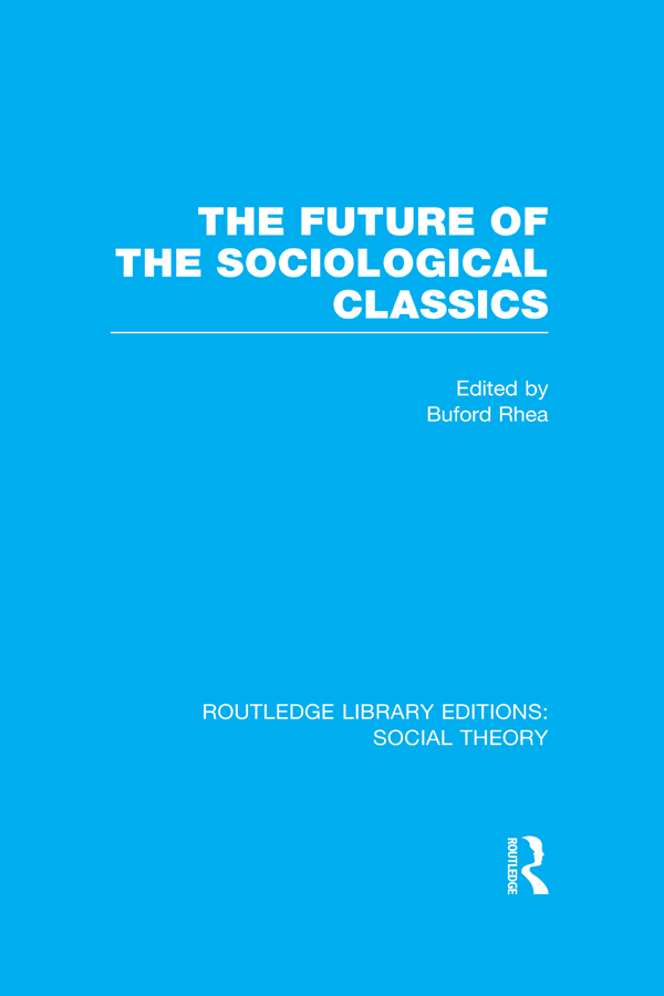 ROUTLEDGE LIBRARY EDITIONS SOCIAL THEORY Volume 27 THE FUTURE OF THE - photo 1