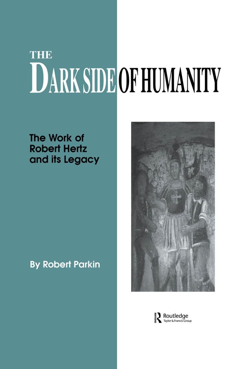 The Dark Side of Humanity The Work of Robert Hertz and its Legacy Robert - photo 1