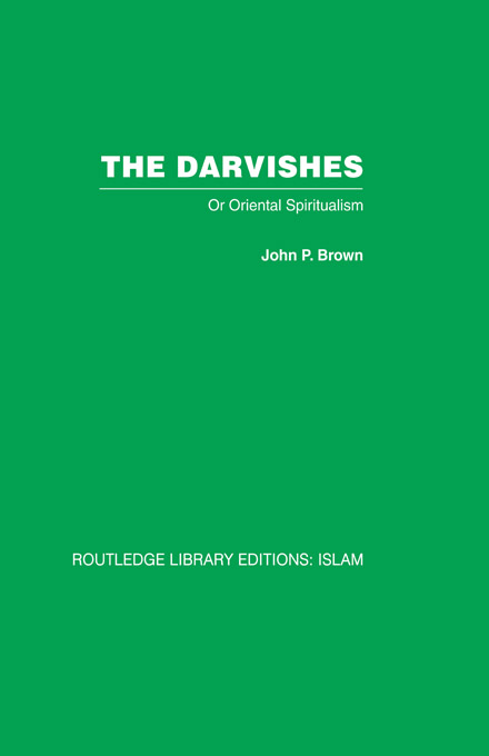 Routledge Library Editions Islam The Darvishes First published in 1868 This - photo 1