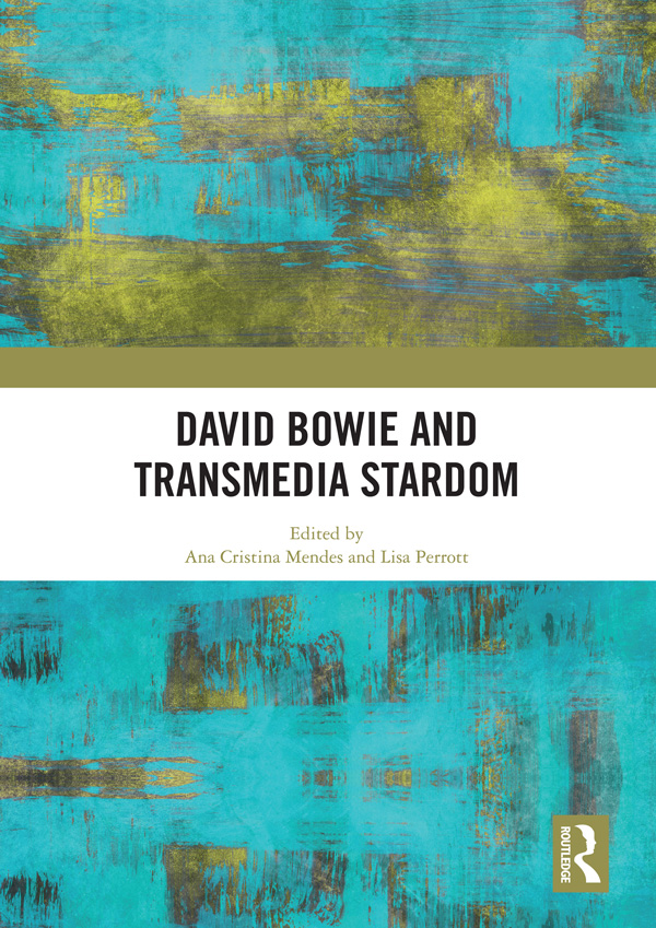 David Bowie and Transmedia Stardom Addressing the interart intertextual and - photo 1