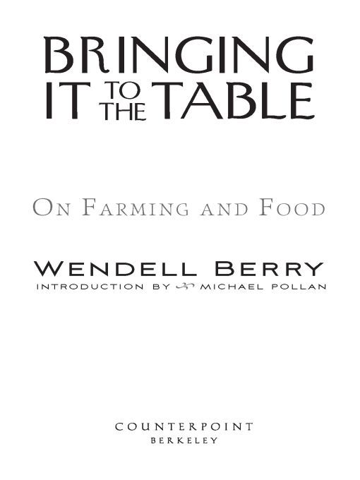 Table of Contents OTHER BOOKS OF ESSAYS BY WENDELL BERRY Another Turn of - photo 1