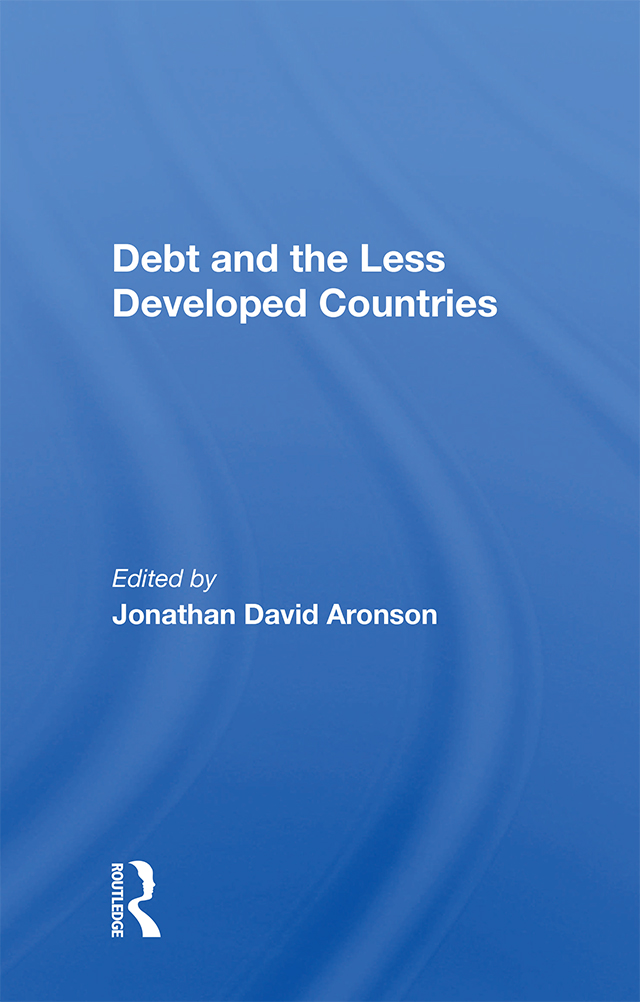 Debt and the Less Developed Countries Other Titles in This Series Oil and - photo 1