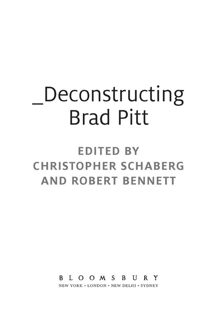 CONTENTS Plate Section Deconstructing Brad Pitt A Visual Essay by Nancy - photo 1