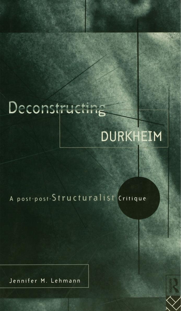 Deconstructing Durkheim This study provides a close textual analysis of - photo 1