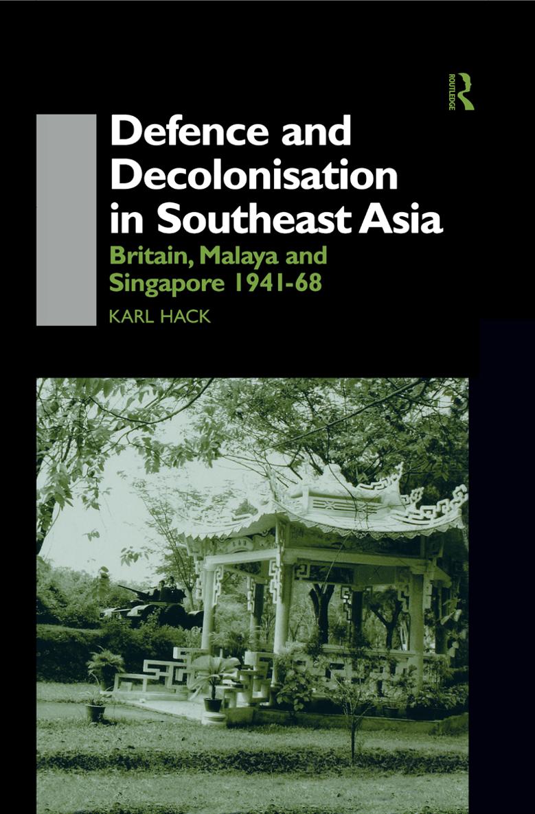 DEFENCE AND DECOLONISATION IN SOUTHEAST ASIA DEFENCE AND DECOLONISATION IN - photo 1