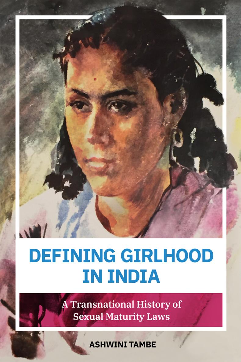 DEFINING GIRLHOOD IN INDIA DEFINING GIRLHOOD IN INDIA A Transnational History - photo 1