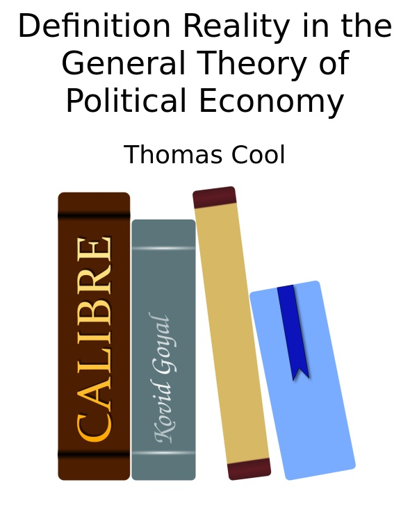 Definition Reality in the General Theory of Political Economy Thomas - photo 1