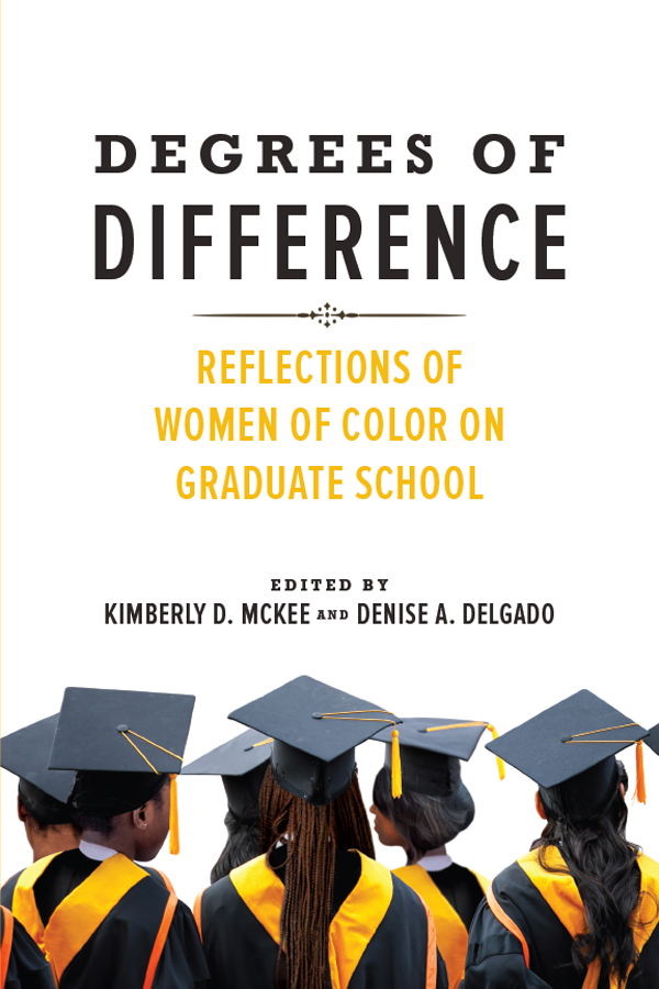 Degrees of Difference Reflections of Women of Color on Graduate School Edited - photo 1