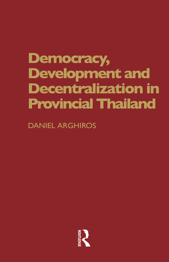 Democracy Development and Decentralization in Provincial Thailand Nordic - photo 1