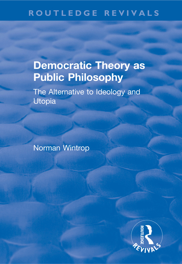 DEMOCRATIC THEORY AS PUBLIC PHILOSOPHY For Myra Democratic Theory as Public - photo 1