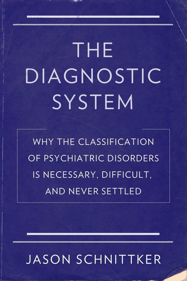 THE DIAGNOSTIC SYSTEM JASON SCHNITTKER THE DIAGNOSTIC SYSTEM WHY THE - photo 1