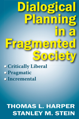 Thomas L. Harper Dialogical Planning in a Fragmented Society