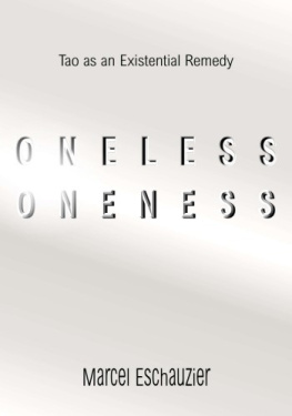 Marcel Eschauzier - Oneless Oneness: Tao as an Existential Remedy